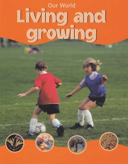 Our World Living and Growing