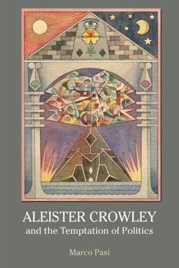 Aleister Crowley and the Temptation of Politics  9781844656967 Front Cover