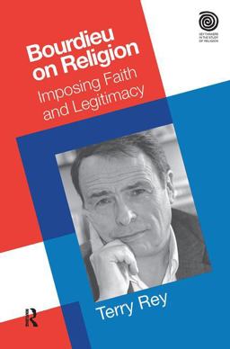 Bourdieu on Religion Imposing Faith and Legitimacy  9781844657452 Front Cover