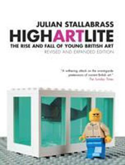 High Art Lite The Rise and Fall of Young British Art  9781844670857 Front Cover
