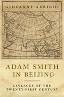 Adam Smith in Beijing Lineages of the 21st Century  9781844672981 Front Cover