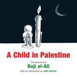 Child in Palestine The Cartoons of Naji Al-Ali  9781844673650 Front Cover