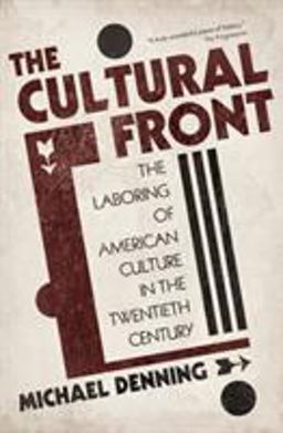 Cultural Front The Laboring of American Culture in the Twentieth Century 2nd 9781844674640 Front Cover