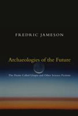 Archaeologies of the Future The Desire Called Utopia and Other Science Fictions  9781844675388 Front Cover