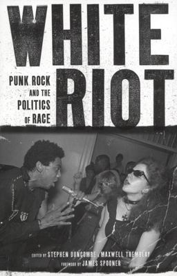 White Riot Punk Rock and the Politics of Race  9781844676880 Front Cover