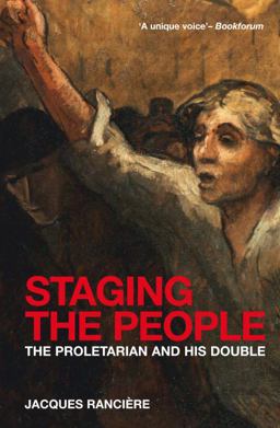 Staging the People The Proletarian and His Double  9781844676972 Front Cover