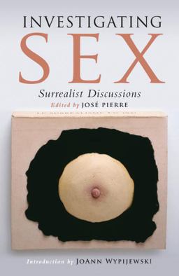 Investigating Sex Surrealist Discussions 2nd 9781844677122 Front Cover