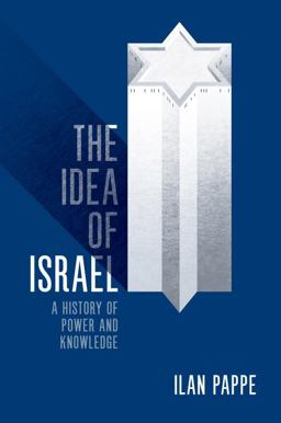 Idea of Israel A History of Power and Knowledge  9781844678563 Front Cover