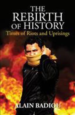 Rebirth of History Times of Riots and Uprisings  9781844678792 Front Cover
