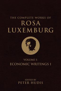 Complete Works of Rosa Luxemburg Economic Writings  9781844679744 Front Cover