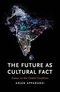 Future As Cultural Fact Essays on the Global Condition  9781844679829 Front Cover
