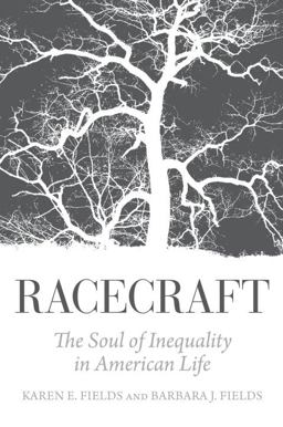Racecraft The Soul of Inequality in American Life  9781844679942 Front Cover