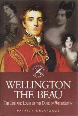 Wellington the Beau  9781844680221 Front Cover