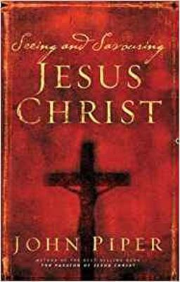 Seeing and Savouring Jesus Christ  9781844740871 Front Cover