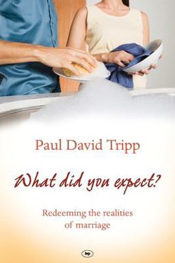 What Did You Expect? Redeeming the Realities of Marriage  9781844744749 Front Cover