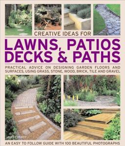 Creative Ideas for Lawns, Patios, Decks and Paths Practical Advice on Designing Garden Floors and Surfaces, Using Grass, Groundcover, Stone, Wood, Brick, Tile and Gravel  9781844764846 Front Cover