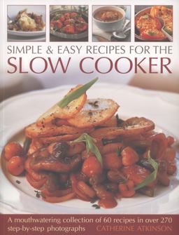 Simple and Easy Recipes for the Slow Cooker