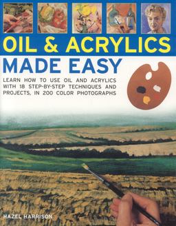 Oils and Acrylics Made Easy Oils and Acrylics Made Easy