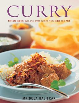 Curry Fire and Spice - over 150 Great Curries from India and Asia  9781844771721 Front Cover
