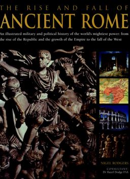 The Rise and Fall of Ancient Rome
