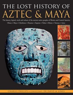 The Lost History of Aztec and Maya