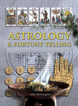Astrology and Fortune Telling Including Tarot, Palmistry, I Ching and Dream Interpretation  9781844779673 Front Cover