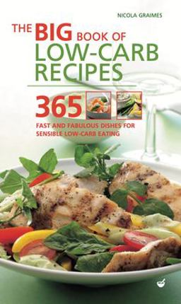 Big Book of Low-carb Recipes: 365 Fast and Fabulous Dishes for Every Low-carb Lifestyle  9781844831388 Front Cover
