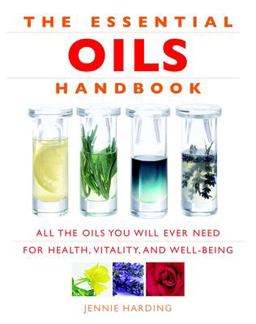 Essential Oils Handbook All the Oils You Will Ever Need for Health, Vitality and Well-Being  9781844836246 Front Cover