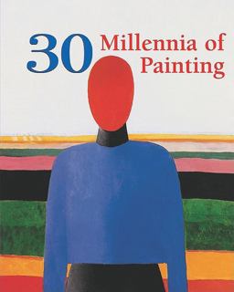 30 Millennia of Painting  9781844848157 Front Cover