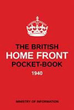 British Home Front Pocket-Book 1940  9781844861224 Front Cover