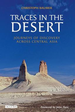 Traces in the Desert Journeys of Discovery Across Central Asia  9781845113377 Front Cover