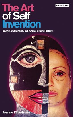 Art of Self Invention Image and Identity in Popular Visual Culture  9781845113964 Front Cover