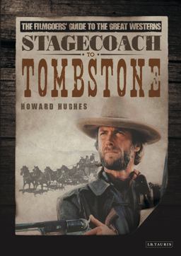 Stagecoach to Tombstone The Filmgoers' Guide to the Great Westerns  9781845115715 Front Cover