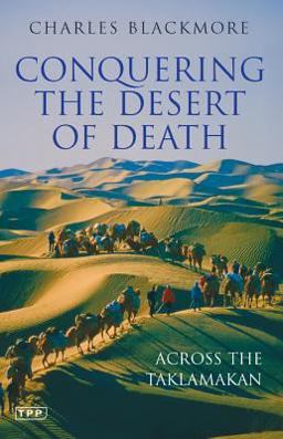 Conquering the Desert of Death Across the Taklamakan  9781845115821 Front Cover