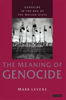 Genocide in the Age of the Nation State: Volume I The Meaning of Genocide  9781845117528 Front Cover