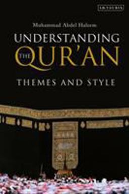Understanding the Qur'an Themes and Style  9781845117894 Front Cover