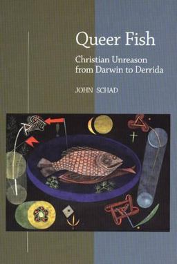 Queer Fish Christian Unreason from Darwin to Derrida  9781845190194 Front Cover