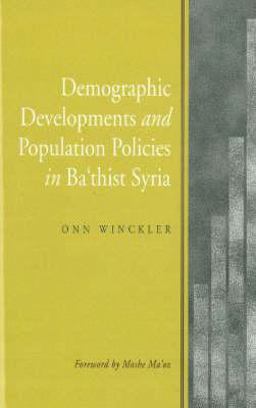Demographic Developments and Population Policies in Ba'Thist Syria