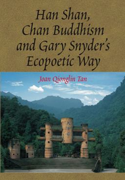 Han Shan, Chan Buddhism and Gary Snyder's Ecopoetic Way  9781845193416 Front Cover