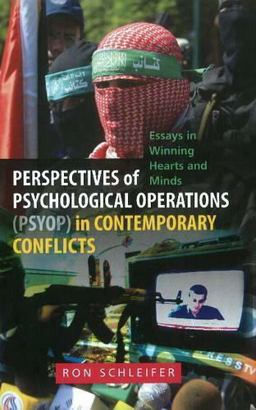 Perspectives of Psychological Operations (PSYOP) in Contemporary Conflicts Essays in Winning Hearts and Minds  9781845194543 Front Cover