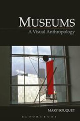 Museums A Visual Anthropology  9781845208127 Front Cover