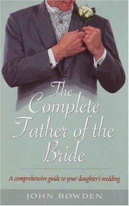 The Complete Father of the Bride The Complete Father of the Bride