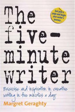 Five-Minute Writer 2nd Edition Exercise and Inspiration in Creative Writing in Five Minutes a Day 2nd 9781845283391 Front Cover