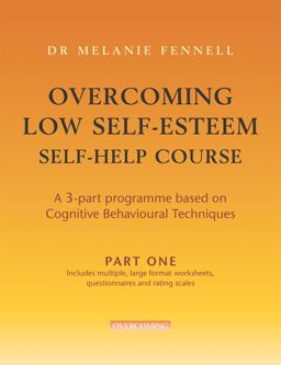 Overcoming Low Self-Esteem Self-Help Course  9781845292379 Front Cover