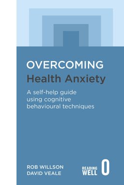 Overcoming Health Anxiety  9781845298241 Front Cover