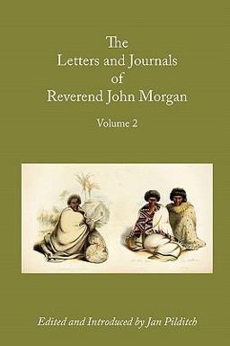 The Letters and Journals of Reverend John Morgan, Missionary at Otawhao, 1833-1865