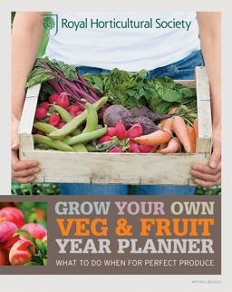 RHS Grow Your Own: Veg and Fruit Year Planner What to Do When for Perfect Produce  9781845337339 Front Cover