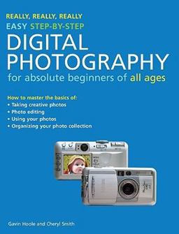 Really, Really, Really Easy Step-by-Step Digital Photography