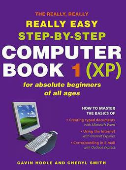 The Really Really Really Easy Step-by-step Computer Book 1 (XP)