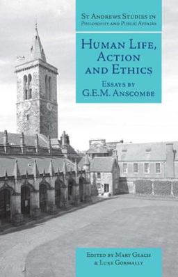Human Life, Action and Ethics Essays by G. E. M. Anscombe  9781845400613 Front Cover